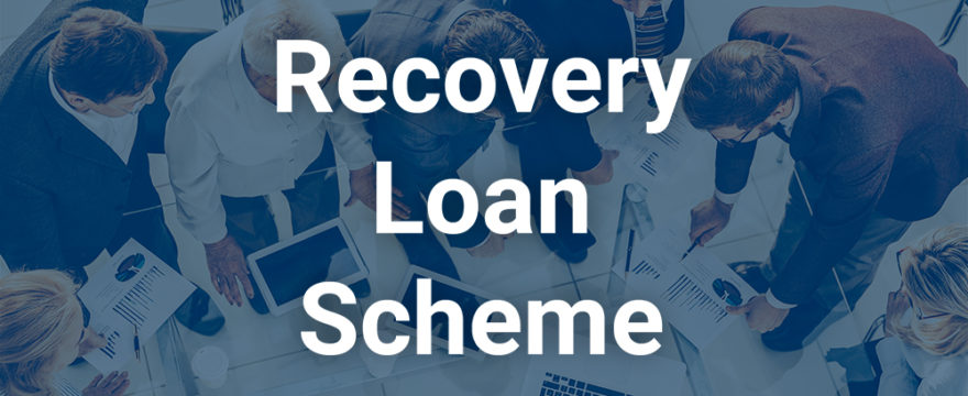 Take advantage of the extension to the Recovery Loan Scheme